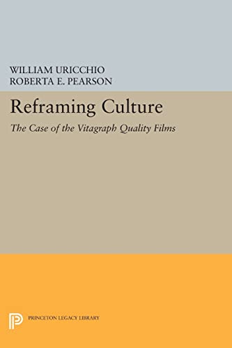 9780691600277: Reframing Culture: The Case of the Vitagraph Quality Films (Princeton Legacy Library): 234