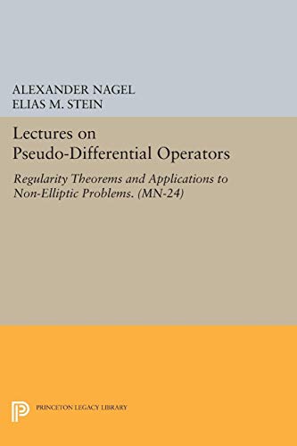 9780691601090: Lectures on Pseudo-Differential Operators: Regularity Theorems and Applications to Non-Elliptic Problems. (MN-24) (Mathematical Notes)