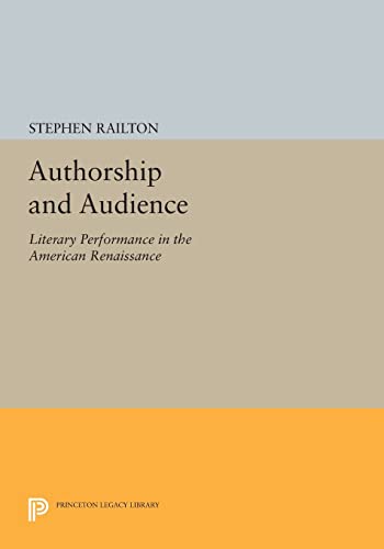 9780691601397: Authorship and Audience: Literary Performance in the American Renaissance (Princeton Legacy Library)