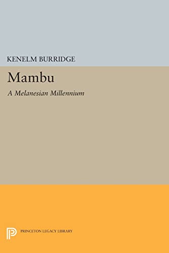 9780691602196: Mambu: A Melanesian Millennium (Princeton Legacy Library) (Mythos: The Princeton/Bollingen Series in World Mythology, 101)