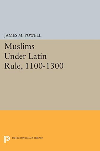 9780691602257: Muslims Under Latin Rule, 1100-1300 (Princeton Legacy Library, 1099)
