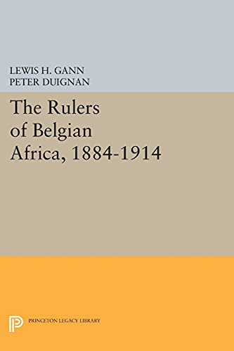 Beispielbild fr The Rulers of Belgian Africa, 1884-1914 zum Verkauf von Blackwell's