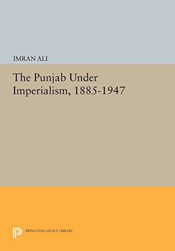 9780691602356: The Punjab Under Imperialism, 1885-1947 (Princeton Legacy Library)