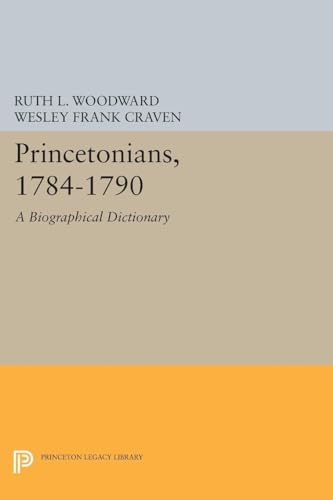 Beispielbild fr Princetonians, 1784-1790: A Biographical Dictionary (Princeton Legacy Library) zum Verkauf von Buchpark