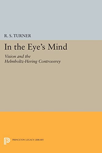 9780691602769: In the Eye's Mind: Vision and the Helmholtz-hering Controversy