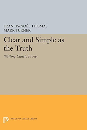 Stock image for Clear and Simple as the Truth: Writing Classic Prose (Princeton Legacy Library, 5201) for sale by Zoom Books Company