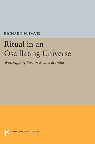 9780691603087: Ritual in an Oscillating Universe: Worshipping Siva in Medieval India (Princeton Legacy Library, 1225)