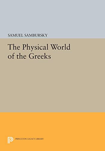9780691603094: The Physical World of the Greeks (Princeton Legacy Library)