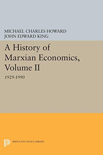 9780691604138: A History of Marxian Economics, Volume II: 1929-1990 (Princeton Legacy Library): 136