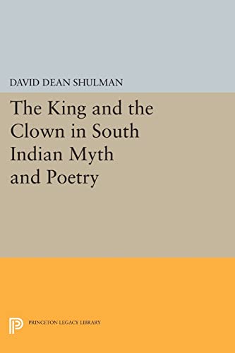 Beispielbild fr The King and the Clown in South Indian Myth and Poetry (Princeton Legacy Library, 413) zum Verkauf von Books Unplugged