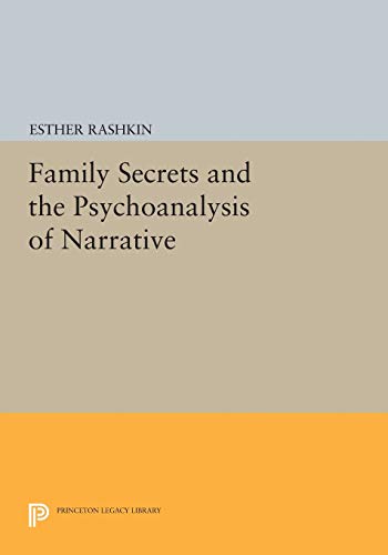 Imagen de archivo de Family Secrets and the Psychoanalysis of Narrative Princeton Legacy Library 127 a la venta por PBShop.store US