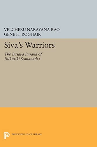 9780691604879: Siva's Warriors: The Basava Purana of Palkuriki Somanatha (Princeton Library of Asian Translations, 79)