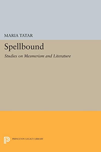 9780691605432: Spellbound: Studies on Mesmerism and Literature (Princeton Legacy Library): 1573