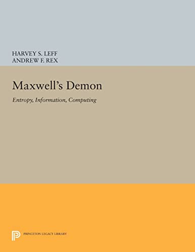 Stock image for Maxwell's Demon: Entropy, Information, Computing (Princeton Series in Physics, 49) for sale by GF Books, Inc.