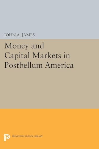 Stock image for Money and Capital Markets in Postbellum America (Princeton Legacy Library) for sale by Chiron Media