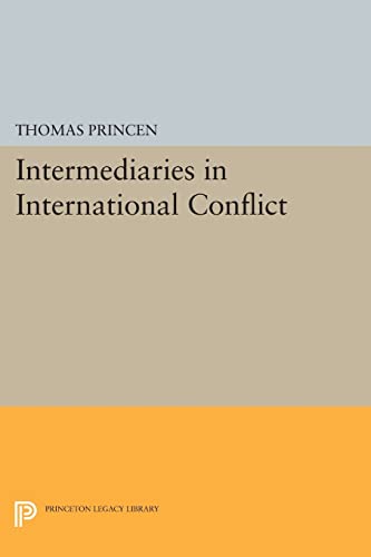 9780691605647: Intermediaries in International Conflict (Princeton Legacy Library): 204