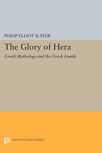 9780691605654: The Glory of Hera: Greek Mythology and the Greek Family (Princeton Legacy Library)