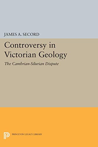 Beispielbild fr Controversy in Victorian Geology: The Cambrian-Silurian Dispute (Princeton Legacy Library) zum Verkauf von Buchpark