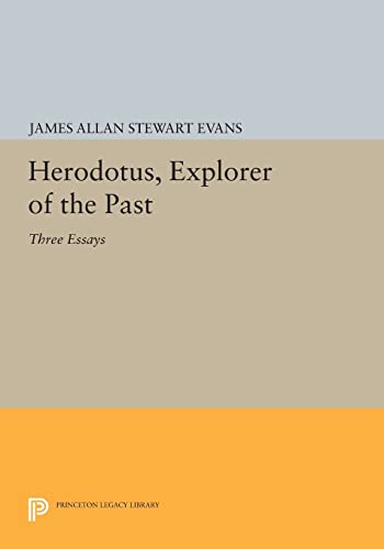 Beispielbild fr Herodotus, Explorer of the Past: Three Essays (Princeton Legacy Library, 1171) zum Verkauf von GF Books, Inc.
