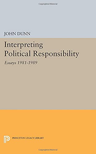 9780691605951: Interpreting Political Responsibility: Essays 1981-1989: 1128 (Princeton Legacy Library)