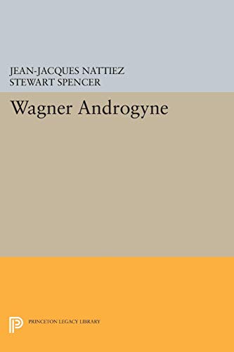 9780691606026: Wagner Androgyne: 6 (Princeton Studies in Opera, 22)