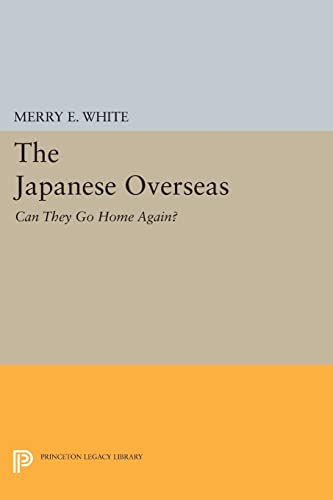 9780691606132: The Japanese Overseas: Can They Go Home Again? (Princeton Legacy Library): 155