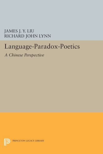 9780691606187: Language-Paradox-Poetics: A Chinese Perspective (Princeton Legacy Library)