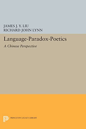 9780691606187: Language-Paradox-Poetics: A Chinese Perspective (Princeton Legacy Library, 934)