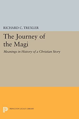 9780691606293: The Journey of the Magi: Meanings in History of a Christian Story (Princeton Legacy Library)