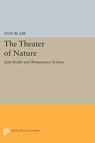 Imagen de archivo de The Theater of Nature Jean Bodin and Renaissance Science 5214 Princeton Legacy Library, 5214 a la venta por PBShop.store US