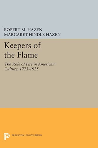 Beispielbild fr Keepers of the Flame: The Role of Fire in American Culture, 1775-1925 (Princeton Legacy Library) zum Verkauf von Bookmans