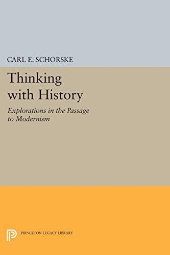 Imagen de archivo de Thinking with History: Explorations in the Passage to Modernism a la venta por ThriftBooks-Dallas