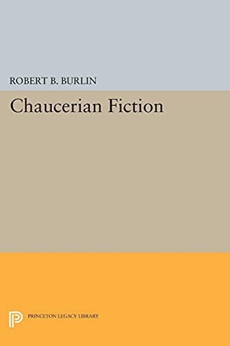 9780691606729: Chaucerian Fiction (Princeton Legacy Library): 1687