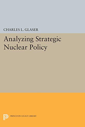 9780691606781: Analyzing Strategic Nuclear Policy: 1188 (Princeton Legacy Library)