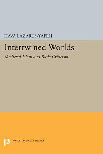 Imagen de archivo de Intertwined Worlds: Medieval Islam and Bible Criticism (Princeton Legacy Library, 200) a la venta por HPB-Red