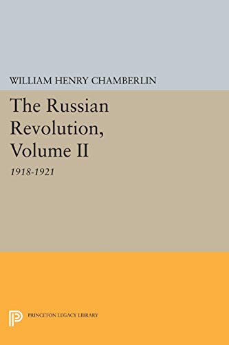 9780691607108: The Russian Revolution, Volume II: 1918-1921: From the Civil War to the Consolidation of Power (Princeton Legacy Library, 795)