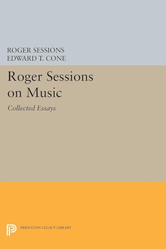 Stock image for Roger Sessions on Music: Collected Essays (Princeton Legacy Library) for sale by Chiron Media