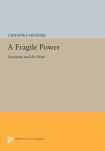9780691607542: A Fragile Power: Scientists and the State