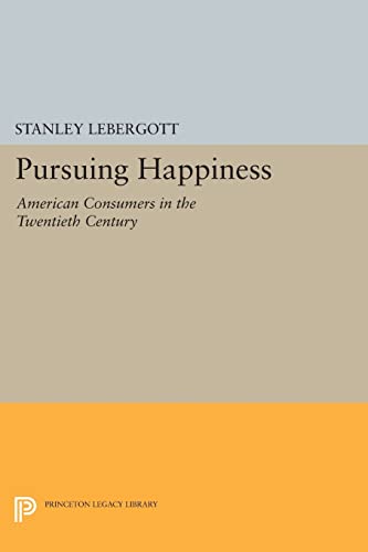 9780691607580: Pursuing Happiness: American Consumers in the Twentieth Century (Princeton Legacy Library): 161