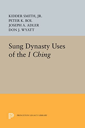 9780691607764: Sung Dynasty Uses of the I Ching (Princeton Legacy Library)