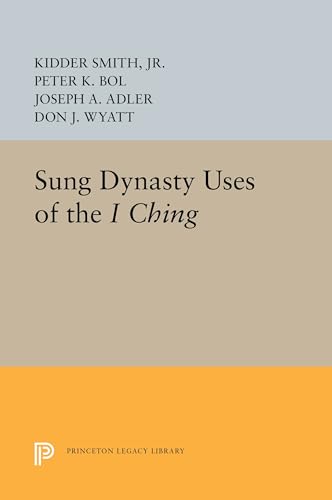 9780691607764: Sung Dynasty Uses of the I Ching (Princeton Legacy Library, 1072)