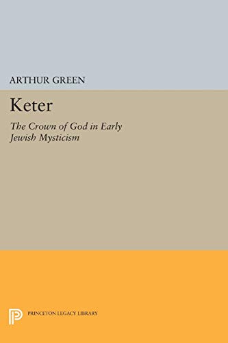 9780691608280: Keter: The Crown of God in Early Jewish Mysticism (Princeton Legacy Library)
