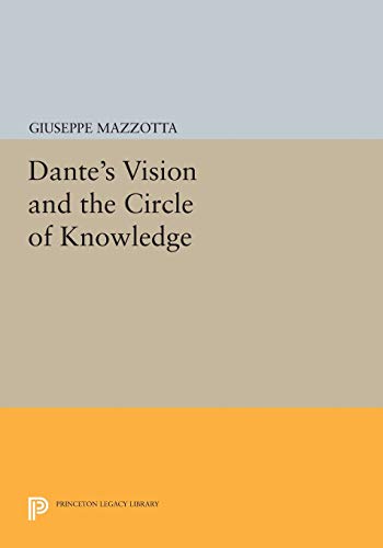 Stock image for Dante's Vision and the Circle of Knowledge (Princeton Legacy Library, 128) for sale by GoldBooks