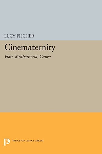 Beispielbild fr Cinematernity: Film, Motherhood, Genre (Princeton Legacy Library): 339 zum Verkauf von WorldofBooks