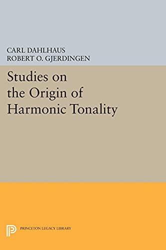 9780691608624: Studies On The Origin Of Harmonic Tonality: 1111 (Princeton Legacy Library)