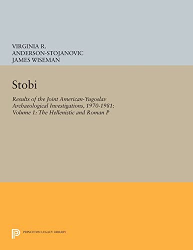 Stock image for Stobi   Results of the Joint American Yugoslav Archaeological Investigations, 1970 1981: Volume 1: The Hellenistic and Roman Pottery for sale by Revaluation Books