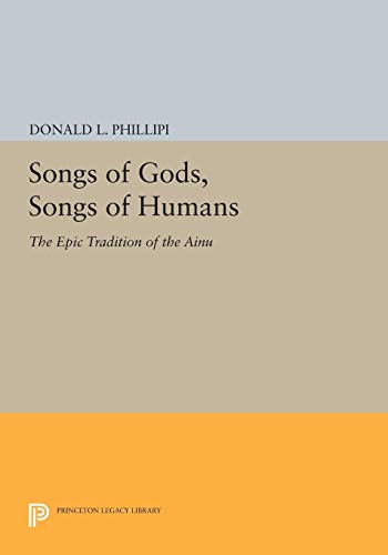 9780691608815: Songs of Gods, Songs of Humans: The Epic Tradition of the Ainu (Princeton Legacy Library): 1466