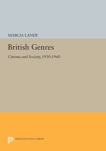 Stock image for British Genres: Cinema and Society, 1930-1960 (Princeton Legacy Library): 1205 for sale by Mostly History