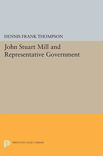9780691609232: John Stuart Mill and Representative Government (Princeton Legacy Library): 1811