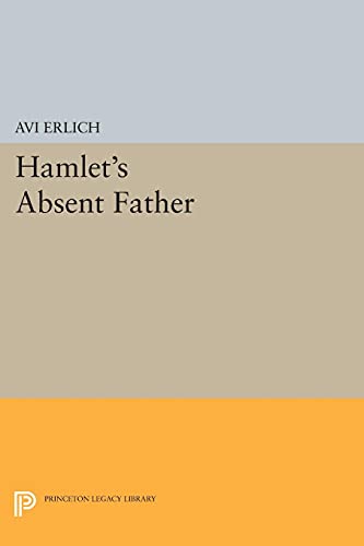 9780691609256: Hamlet's Absent Father (Princeton Legacy Library): 1843